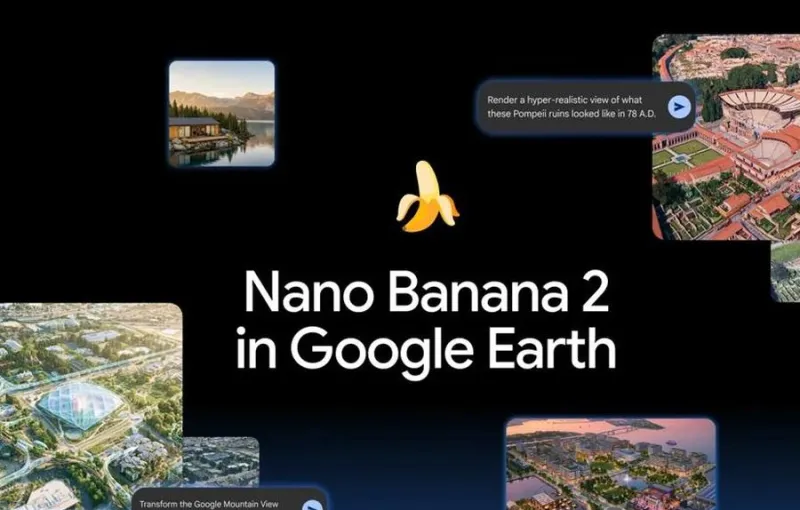 Google Tarik Fitur Nano Banana 2 dari Google Earth Akibat Penyebaran Konten Menyesatkan
