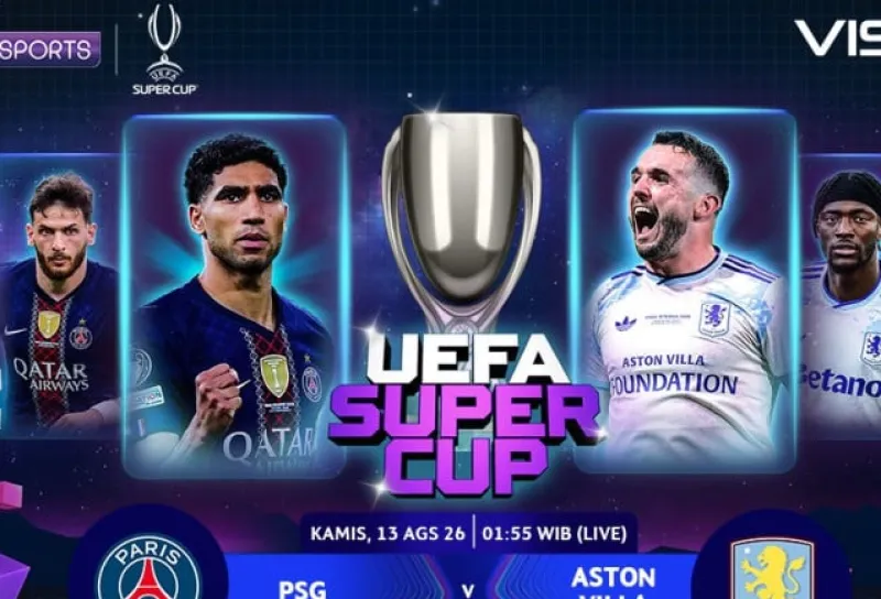 Paris Saint-Germain dan Aston Villa Berhadapan di UEFA Super Cup 2026