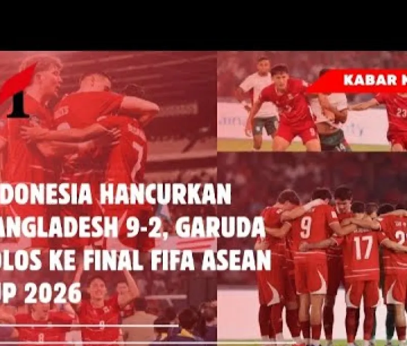 Indonesia Kalahkan Bangladesh 9-2 dan Melaju ke Final FIFA ASEAN Cup 2026